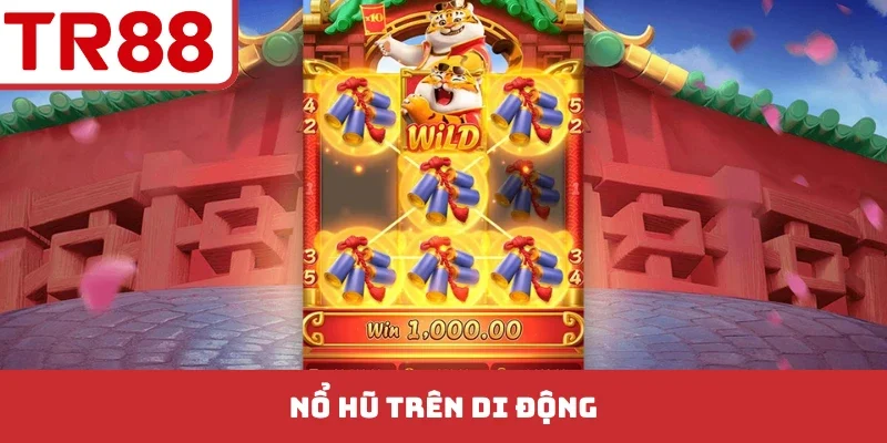Nổ Hũ Trên Di Động