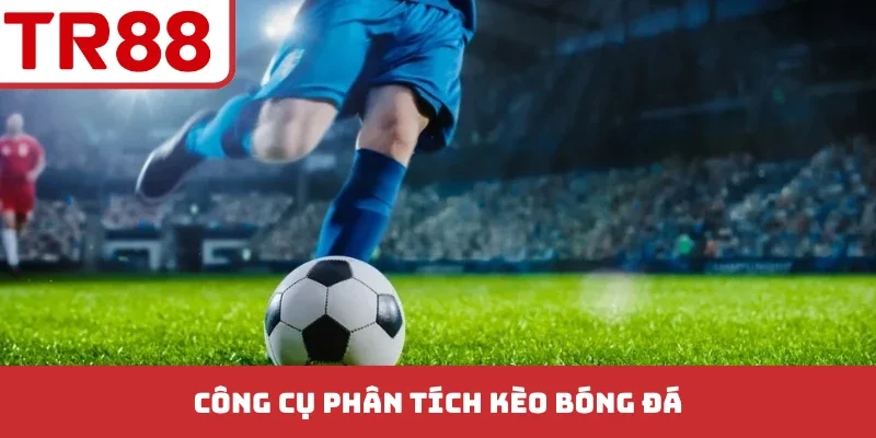 Công cụ phân tích kèo bóng đá
