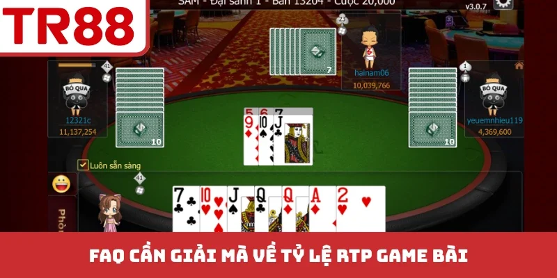 FAQ cần giải mà về tỷ lệ RTP game bài