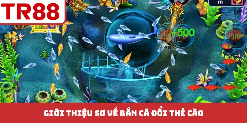 Giới thiệu sơ về bắn cá đổi thẻ cào