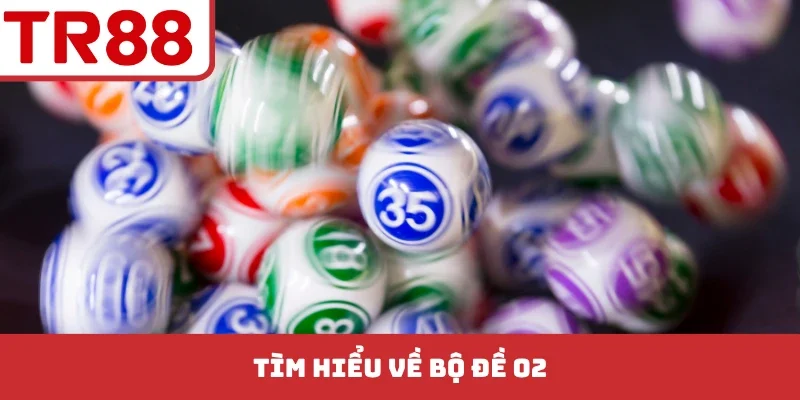 Tìm hiểu về bộ đề 02
