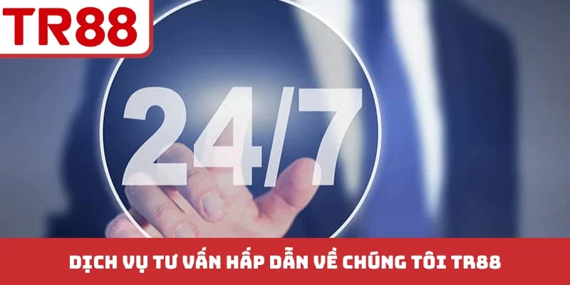 Dịch vụ tư vấn hấp dẫn về chúng tôi TR88