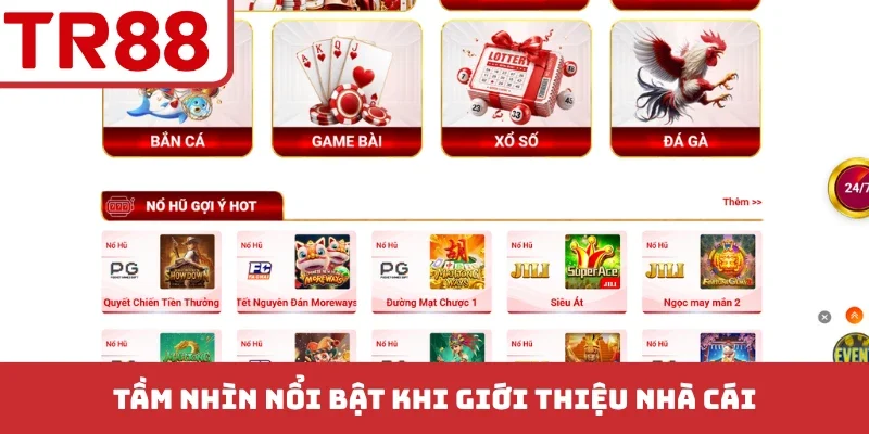 Tầm nhìn nổi bật khi giới thiệu nhà cái