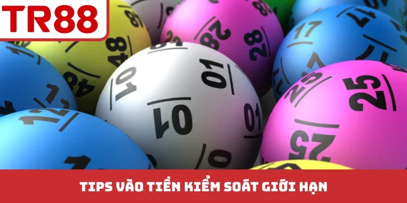 Tips vào tiền kiểm soát giới hạn