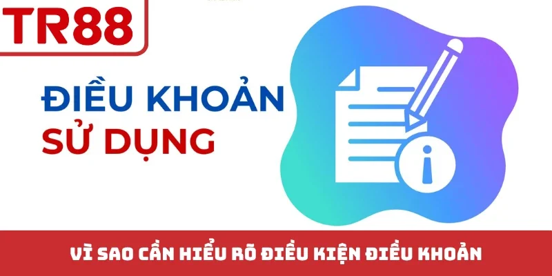 Vì sao cần hiểu rõ điều kiện điều khoản